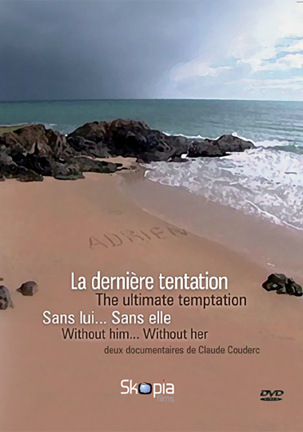 LA DERNIERE TENTATION, SANS LUI...SANS ELLE